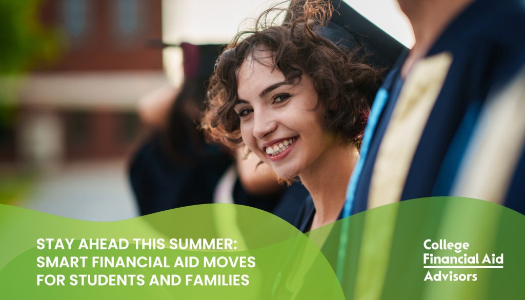 College planning during the summer: Smart moves to stay ahead to pay for school from college financial aid advisor Jodi Okun