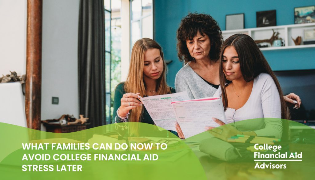 What families can do now to avoid college financial aid stress later: tips from college financial aid advisor Jodi Okun