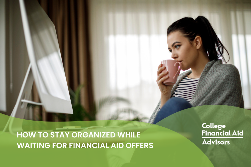 How to Stay Organized While Waiting for Financial Aid Offers