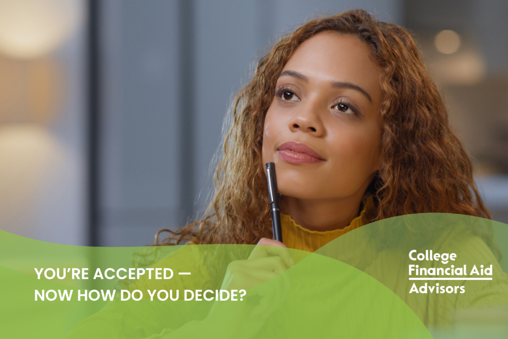 You’re Accepted — Now How Do You Decide?