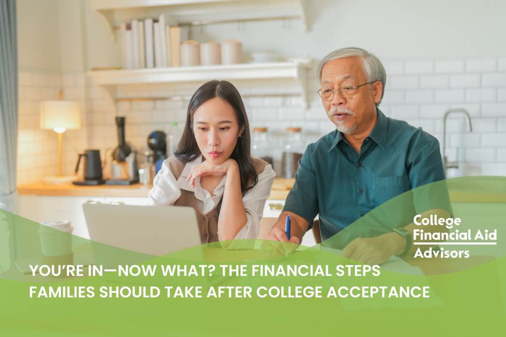 You’re In—Now What? The Financial Steps Families Should Take After College Acceptance